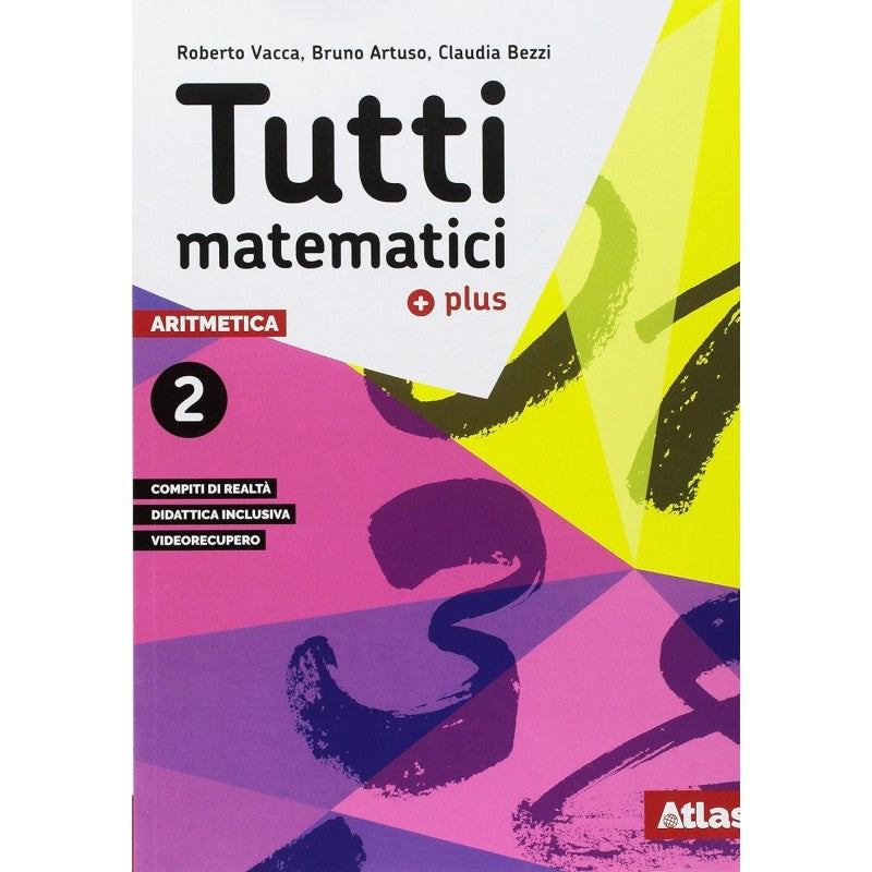 Tutti Matematici 2 Plus. Aritmetica 2. Geometria 2. Matematica Attiva. Per La Scuola Media.