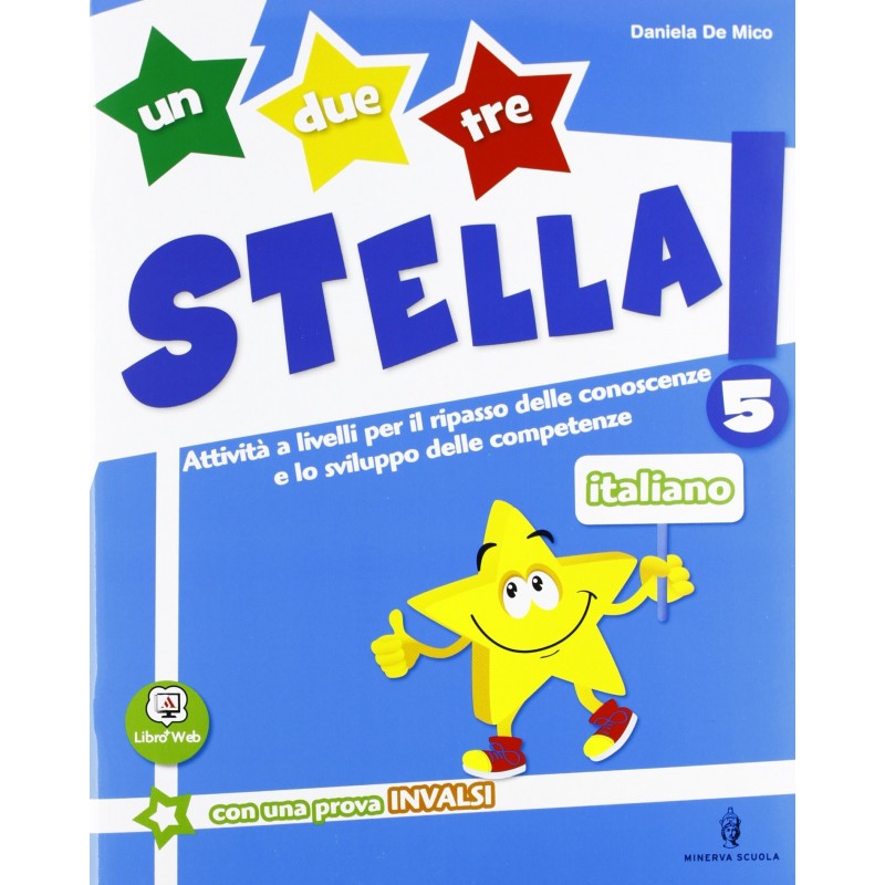 Un, Due, Tre Stella! - Italiano - Volume Classe 5a + Traguardi: Vol. 5